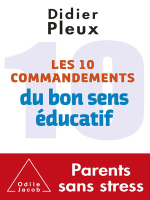 cover image of Les 10 commandements du bon sens éducatif
